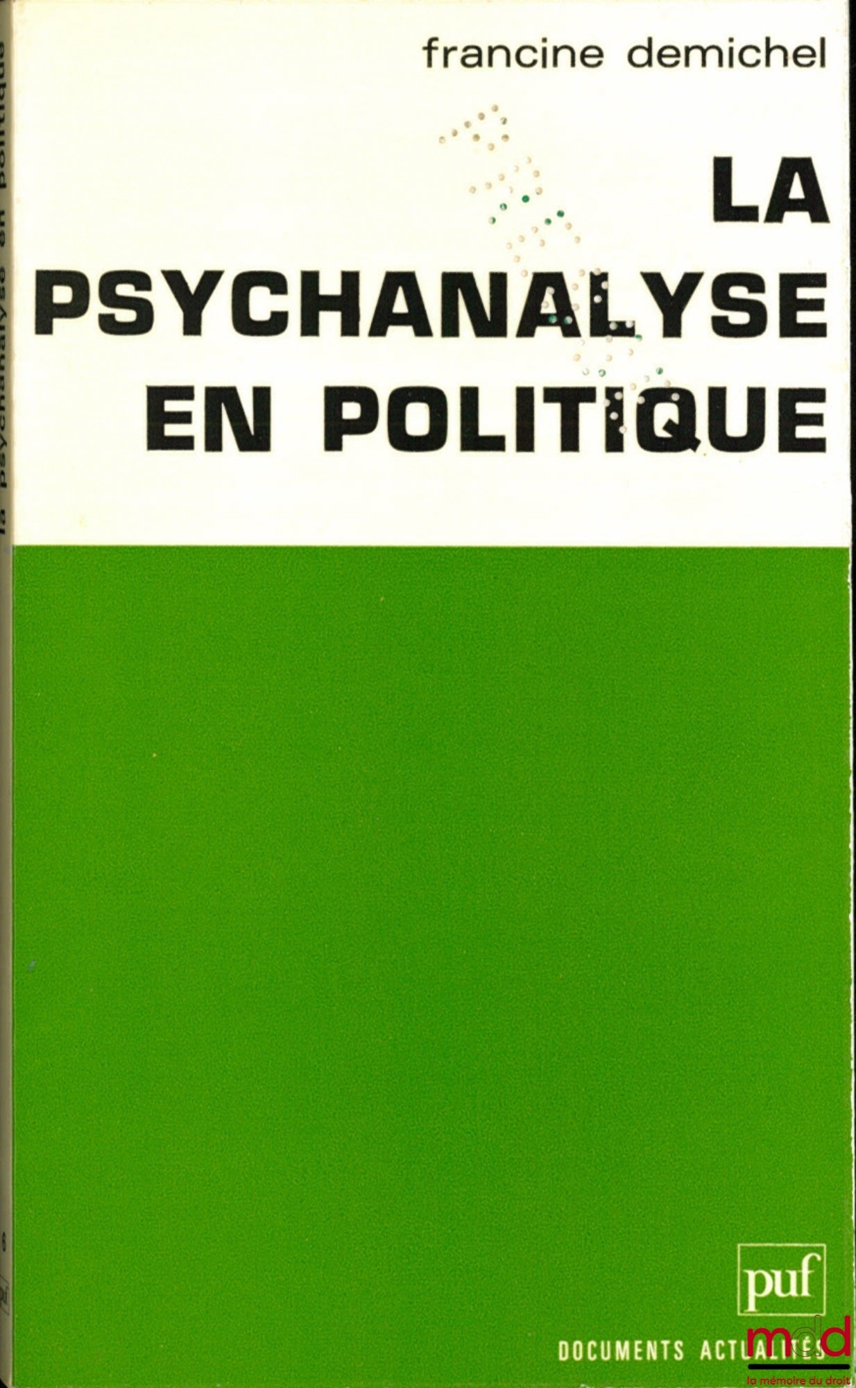 DEMICHEL (Francine) – PSYCHOANALYSIS IN POLITICS, coll. Current Events Documents