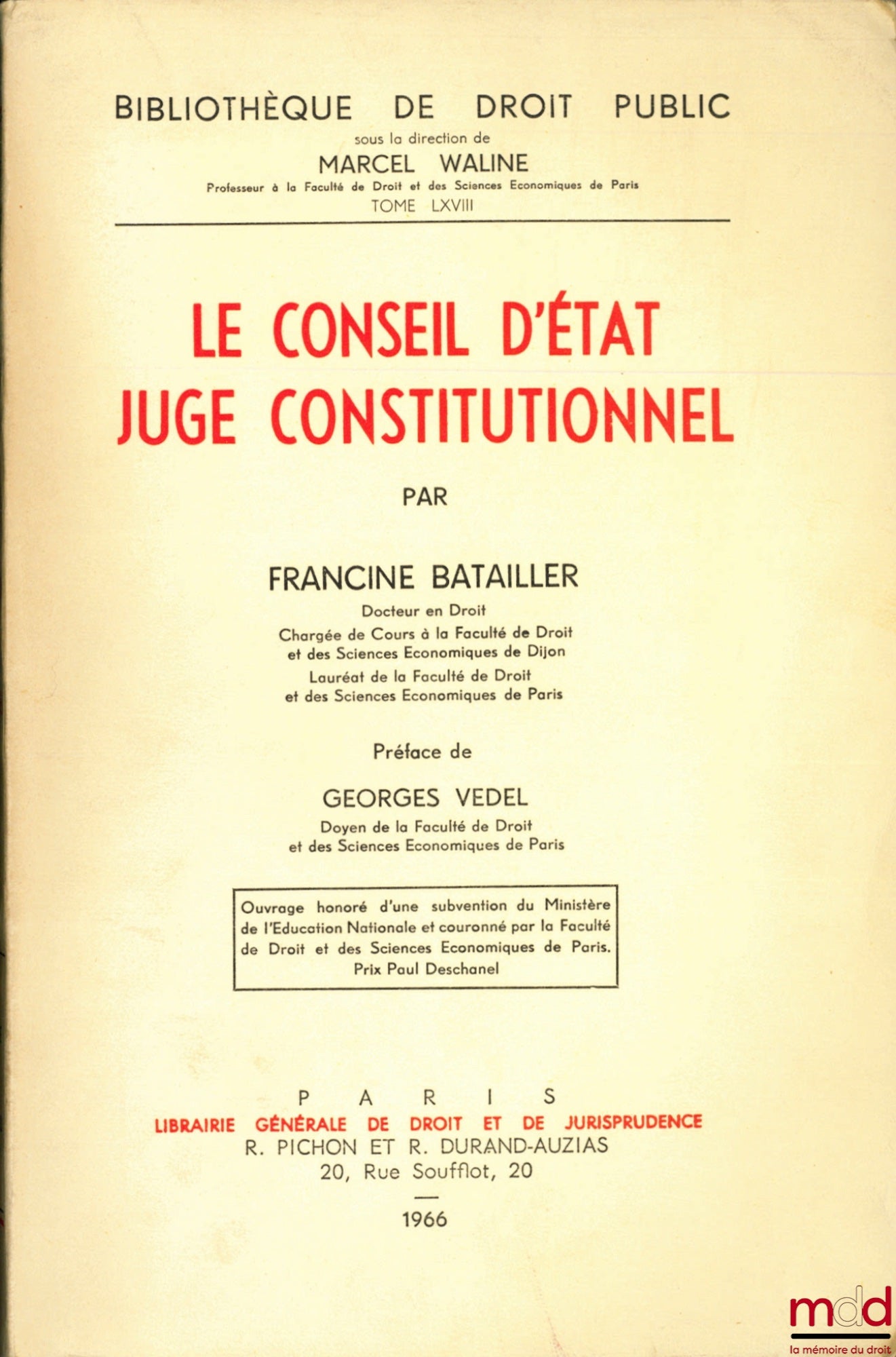 BATAILLER (Francine) – LE CONSEIL D’ÉTAT JUGE CONSTITUTIONNEL, Préface de Georges Vedel, Bibl. de droit public, t. LXVIII