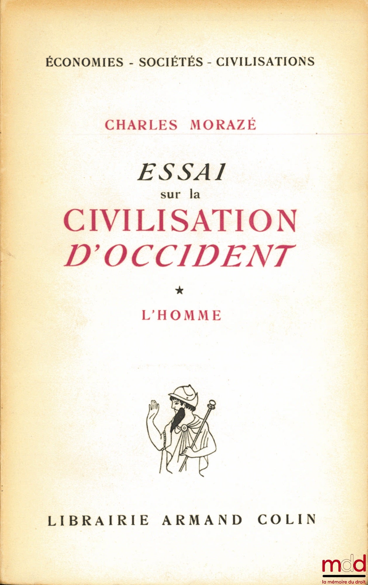 MORAZÉ (Charles) – ESSAI SUR LA CIVILISATION D’OCCIDENT : L’HOMME, avec 4 études graphiques de Jacques Bertin