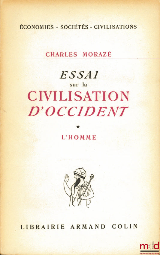 MORAZÉ (Charles) – ESSAI SUR LA CIVILISATION D’OCCIDENT : L’HOMME, avec 4 études graphiques de Jacques Bertin