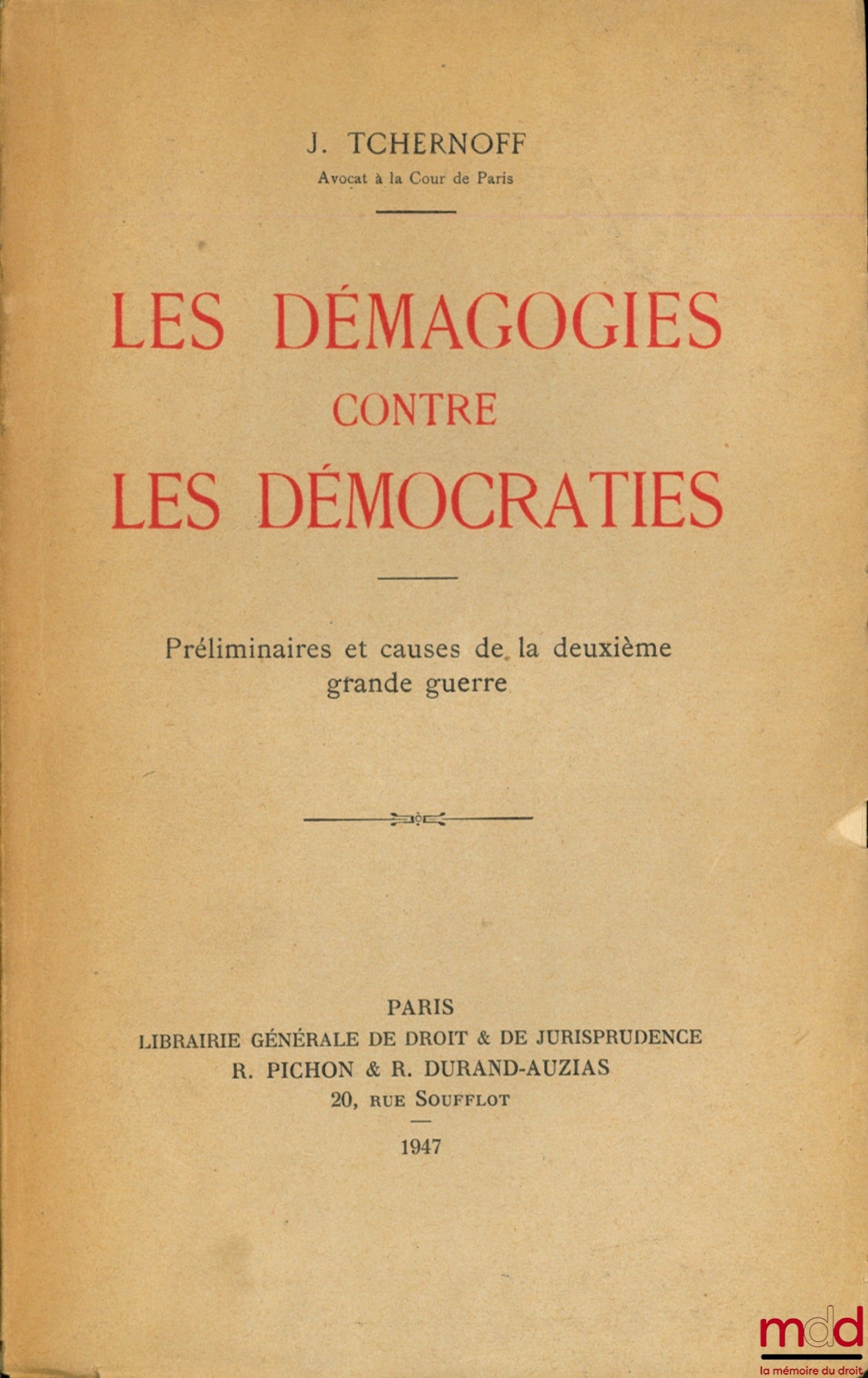 TCHERNOFF (Iouda [francisé Juda]) – LES DÉMAGOGIES CONTRE LES DÉMOCRATIES, Préliminaires et causes de la deuxième grande guerre