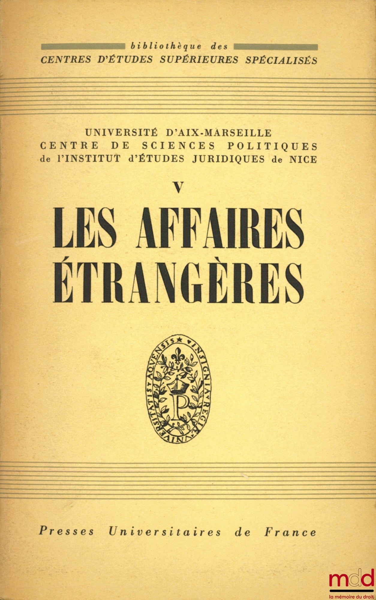[Collectif] – LES AFFAIRES ÉTRANGÈRES, Université d’Aix-Marseille, Centre de sciences politiques de l’Institut d’études juridiques de Nice, coll. Bibl. des Centres d’Études supérieures spécialisés, t. V