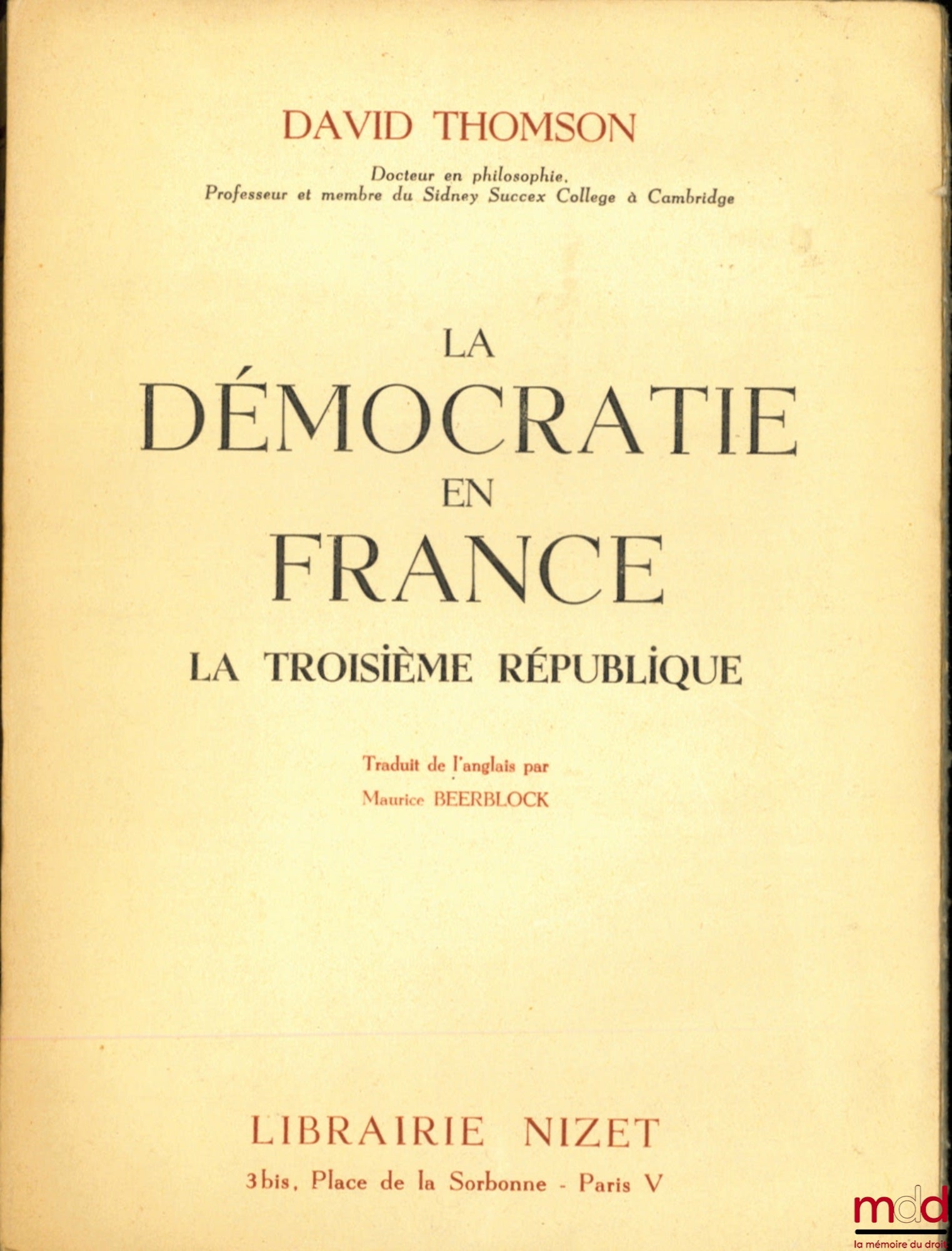 THOMSON (David) – LA DÉMOCRATIE EN FRANCE, LA TROISIÈME RÉPUBLIQUE, traduit de l’anglais par Maurice Beerlock