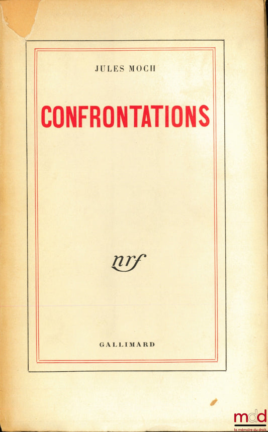 MOCH (Jules) – CONFRONTATIONS Doctrines - Déviations - Expériences - Espérances