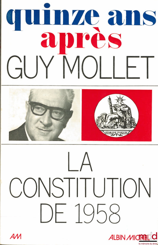 MOLLET (Guy) – QUINZE ANS APRÈS… 1958-1973, coll. H comme histoire