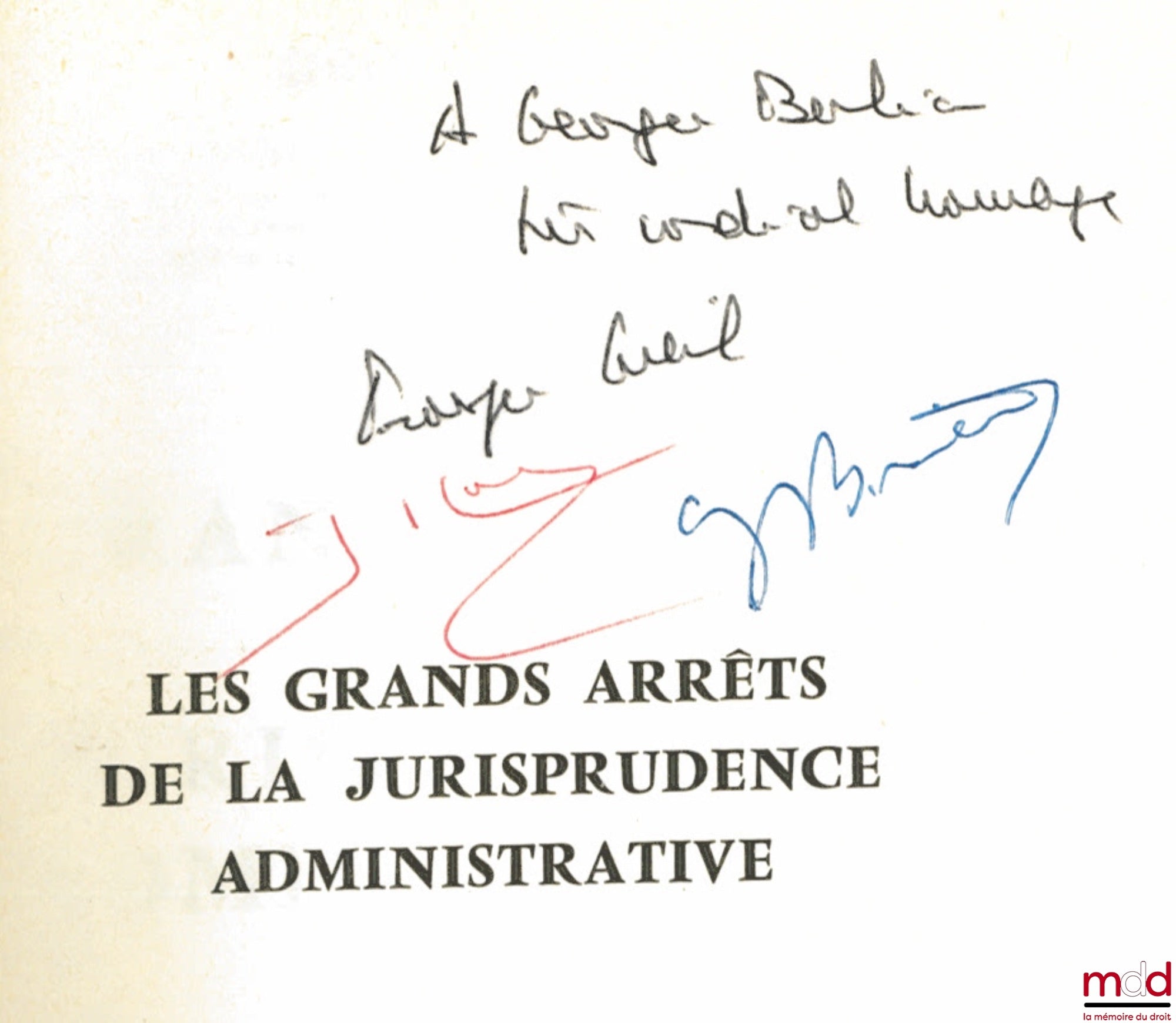 [GAJA], LONG (Marceau), WEIL (Prosper) et BRAIBANT (Guy) – LES GRANDS ARRÊTS DE LA JURISPRUDENCE ADMINISTRATIVE, Préface R. Cassin et M. Waline, 6e éd.