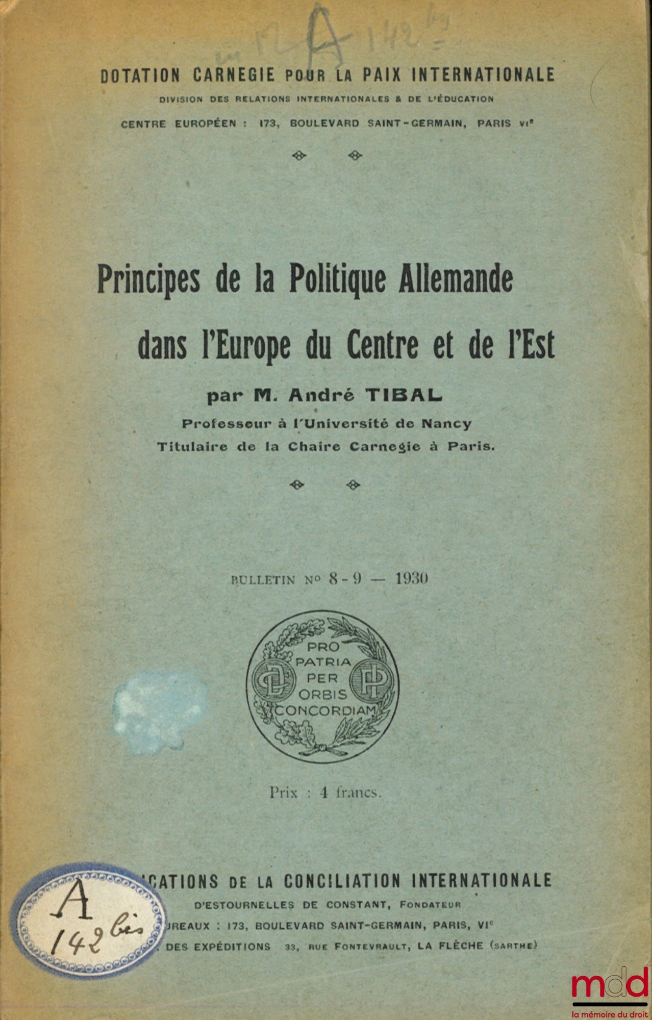 TIBAL (André) – PRINCIPES DE LA POLITIQUE ALLEMANDE DANS L’EUROPE DU CENTRE ET DE L’EST, Dotation Carnegie pour la paix internationale, bulletin n° 8-9, 1930