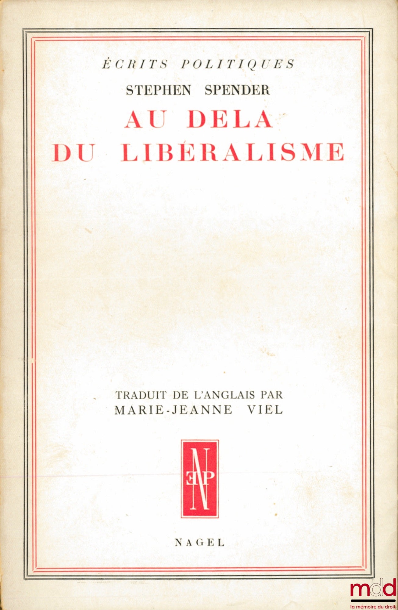 SPENDER (Stephen) – AU DELÀ DU LIBÉRALISME, traduit de l’anglais par Marie-Jeanne Viel