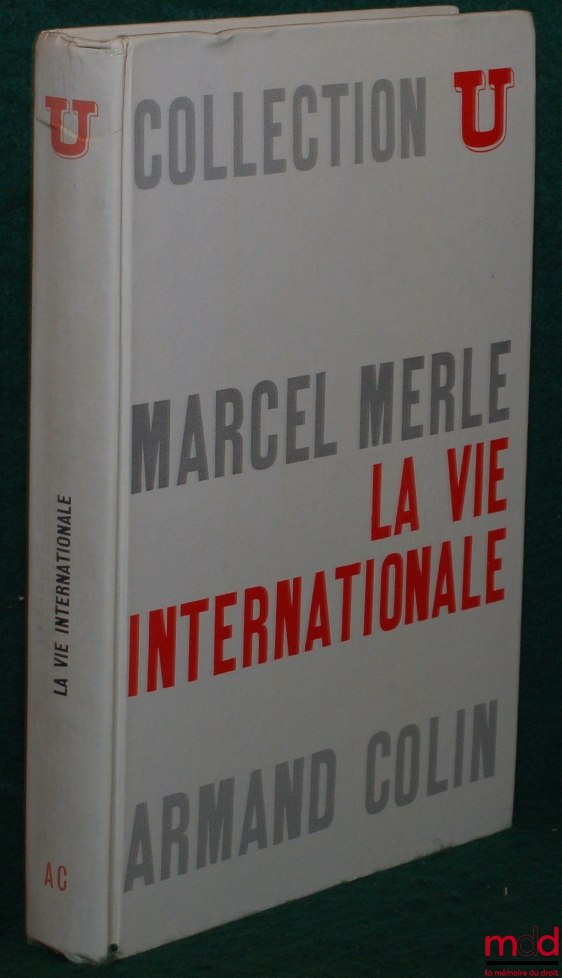 MERLE (Marcel) – LA VIE INTERNATIONALE, coll. U, série Société politique, 3e éd. revue et mise à jour