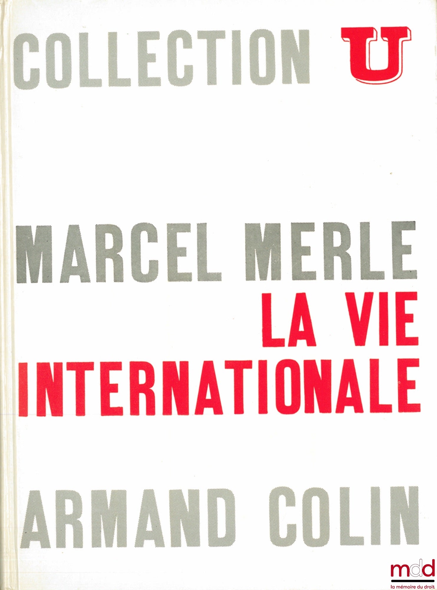 MERLE (Marcel) – LA VIE INTERNATIONALE, coll. U, série Société politique, 3e éd. revue et mise à jour