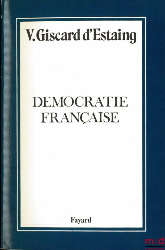 GISCARD D’ESTAING (Valéry) – DÉMOCRATIE FRANÇAISE