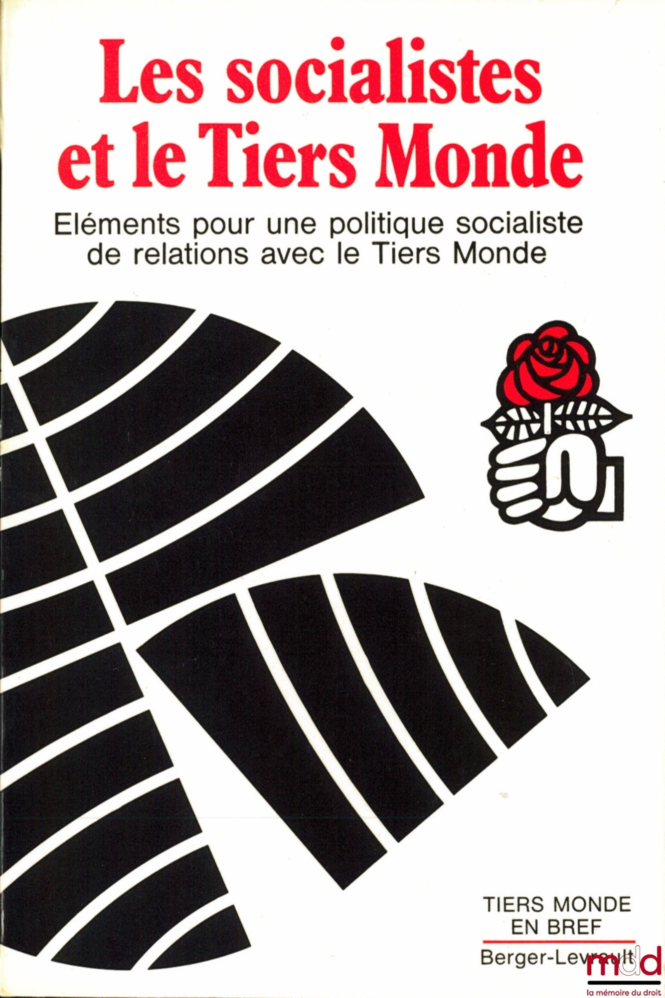 LES SOCIALISTES ET LE TIERS MONDE, Éléments pour un politique socialiste de relations avec le Tiers Monde, Préface de Lionel Jospin