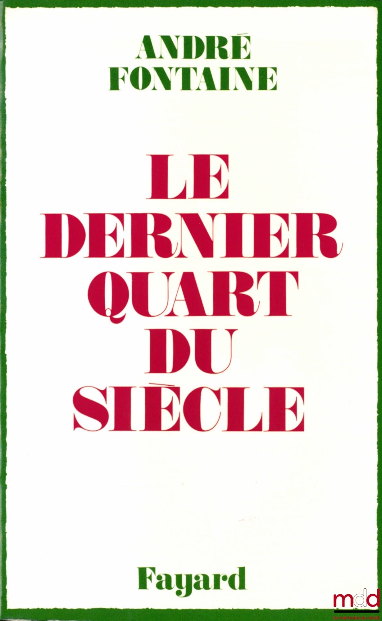 FONTAINE (André) – THE LAST QUARTER OF THE CENTURY