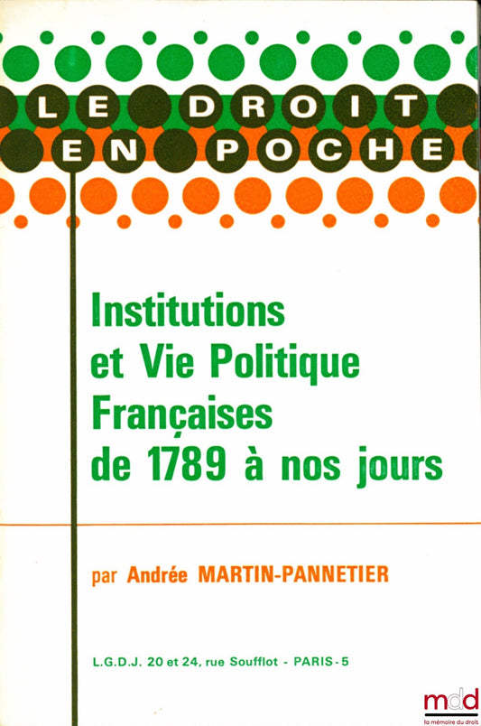 MARTIN-PANNETIER (Andrée) – FRENCH INSTITUTE AND POLITICAL LIFE from 1789 to the present day