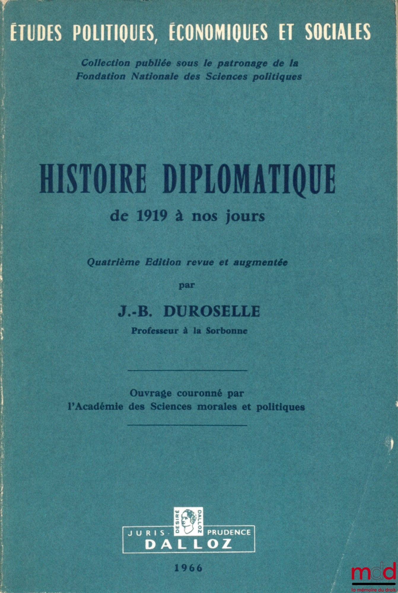 DUROSELLE (Jean-Baptiste) – DIPLOMATIC HISTORY FROM 1919 TO THE PRESENT DAY, 4th revised and expanded edition, coll. Political, Economic and Social Studies, published under the patronage of the National Foundation for Political Science