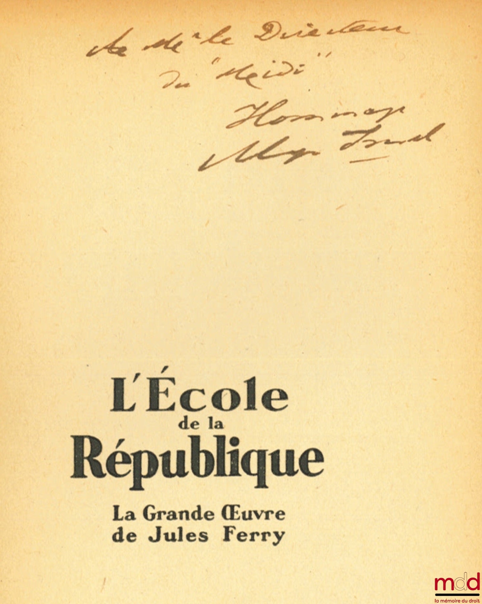 ISRAËL (Alexandre) – L’ÉCOLE DE LA RÉPUBLIQUE, LA GRANDE ŒUVRE DE JULES FERRY, Préface de M. Édouard Herriot