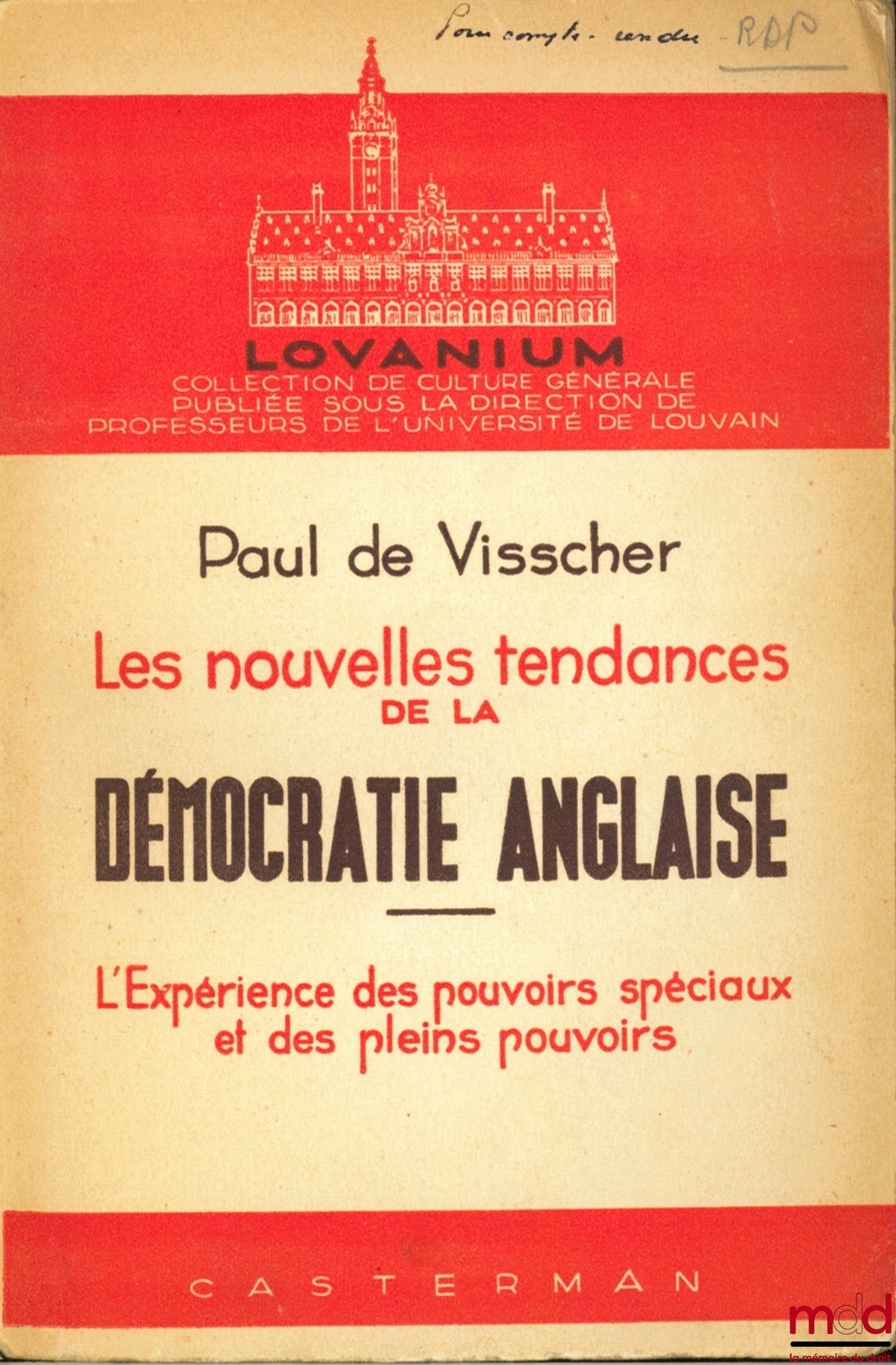 VISSCHER (Paul de) – LES NOUVELLES TENDANCES DE LA DÉMOCRATIE ANGLAISE, L’Éxperience des pouvoirs spéciaux et des pleins pouvoirs, coll. “Lovanium”
