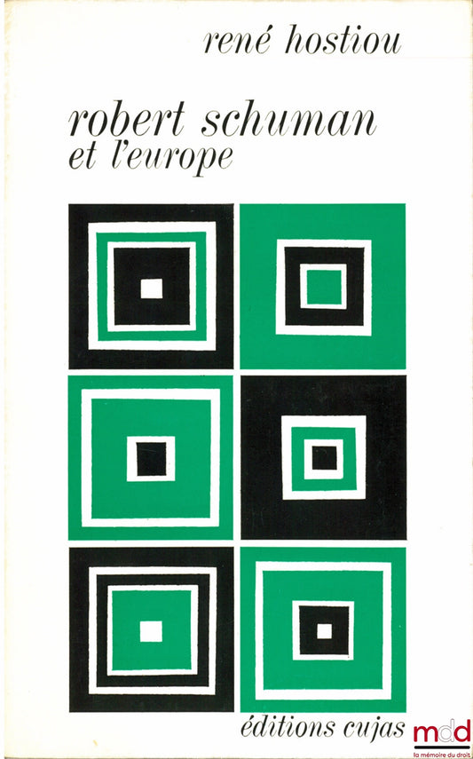 HOSTIOU (René) – ROBERT SCHUMAN ET L’EUROPE, avant-propos de G. Dupuis, coll. perspectives européennes