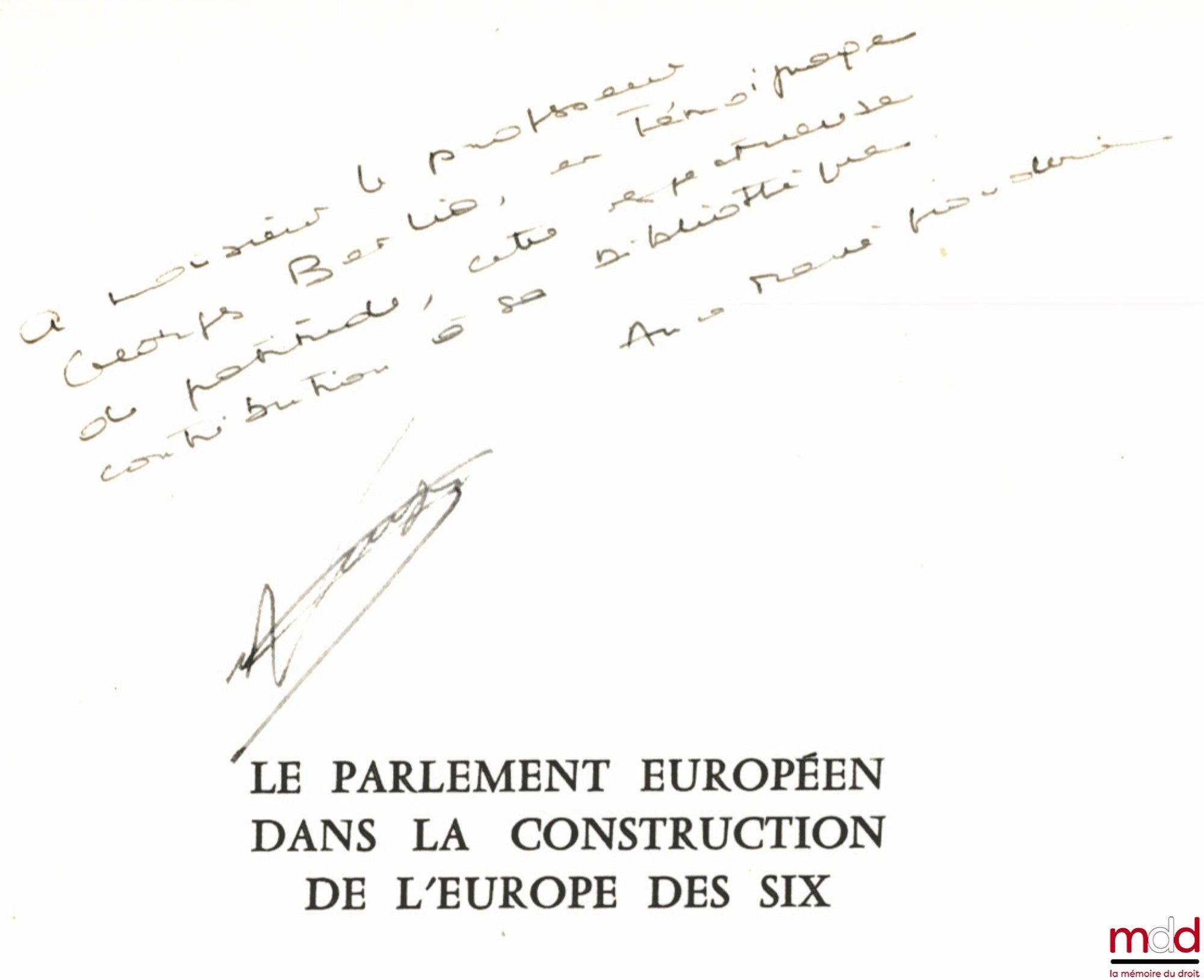 HOUDBINE (Anne-Marie) and VERGÈS (Jean-Raymond) – THE EUROPEAN PARLIAMENT IN THE CONSTRUCTION OF THE EUROPE OF SIX, Preface by Paul Reuter, coll. Works and research of the Faculty of Law and Economics of Paris, series “Europe” no. 2