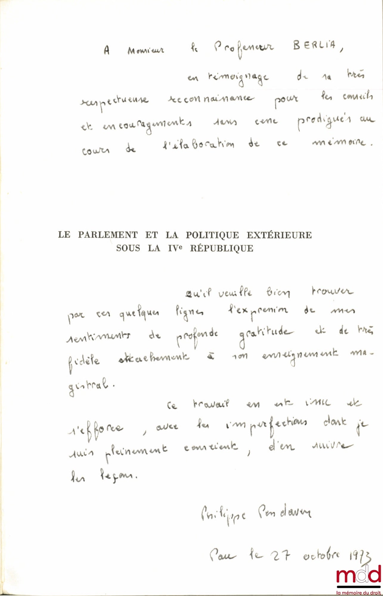 PONDAVEN (Philippe) – LE PARLEMENT ET LA POLITIQUE EXTÉRIEURE SOUS LA IVème RÉPUBLIQUE, Préface de Georges Berlia, Travaux et recherches de l’université de droit d’économie et de sciences sociales de Paris, série Science politique, n° 2