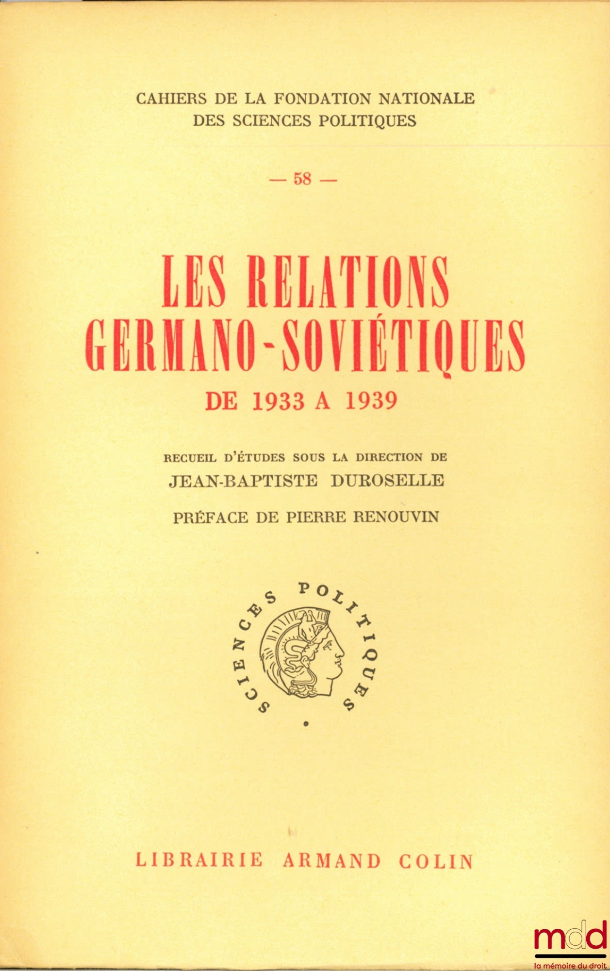 [Collectif] – LE RELATIONS GERMANO-SOVIÉTIQUES DE 1933 À 1939, Préface de Pierre Renouvin, Recueil d’études sous la direction de Jean-Baptiste DUROSELLE, Cahiers de la fondation nationale des sciences politiques, n° 58