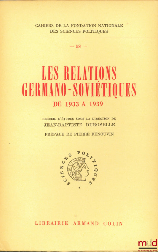 [Collectif] – LE RELATIONS GERMANO-SOVIÉTIQUES DE 1933 À 1939, Préface de Pierre Renouvin, Recueil d’études sous la direction de Jean-Baptiste DUROSELLE, Cahiers de la fondation nationale des sciences politiques, n° 58