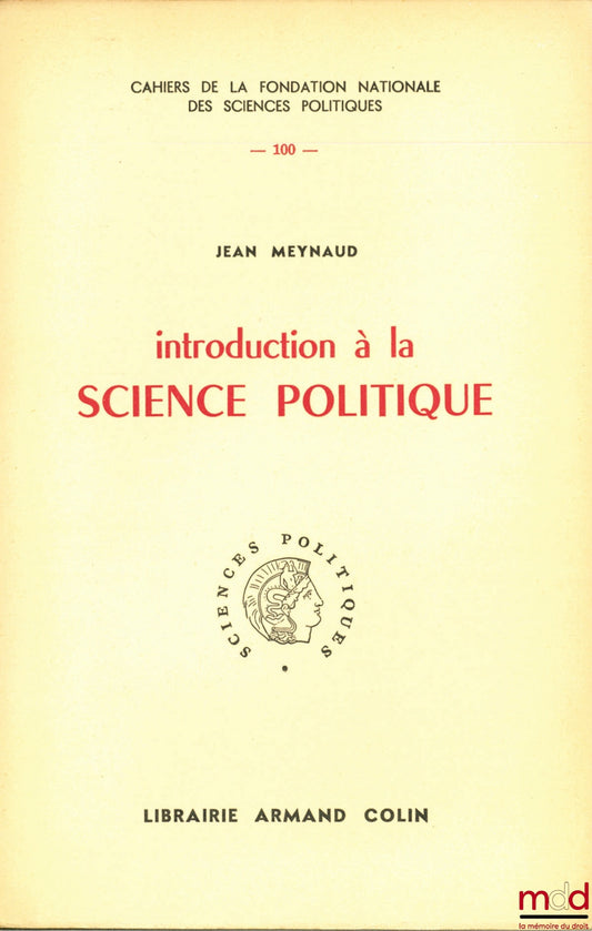 MEYNAUD (Jean) – INTRODUCTION À LA SCIENCE POLITIQUE, Cahiers de la Fondation Nationale des Sciences Politiques n° 100