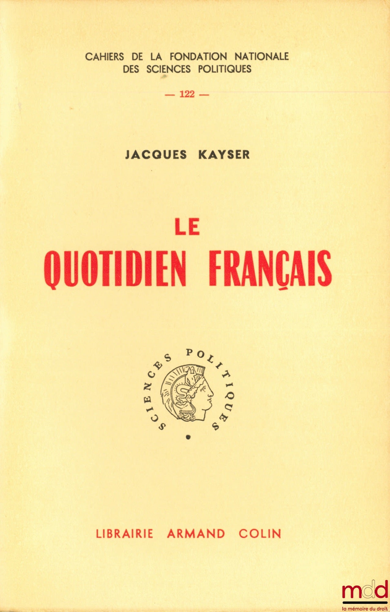 KAYSER (Jacques) – LE QUOTIDIEN FRANÇAIS, Préface de Pierre Renouvin, Cahiers de la fondation nationale des Sciences politiques, n° 122