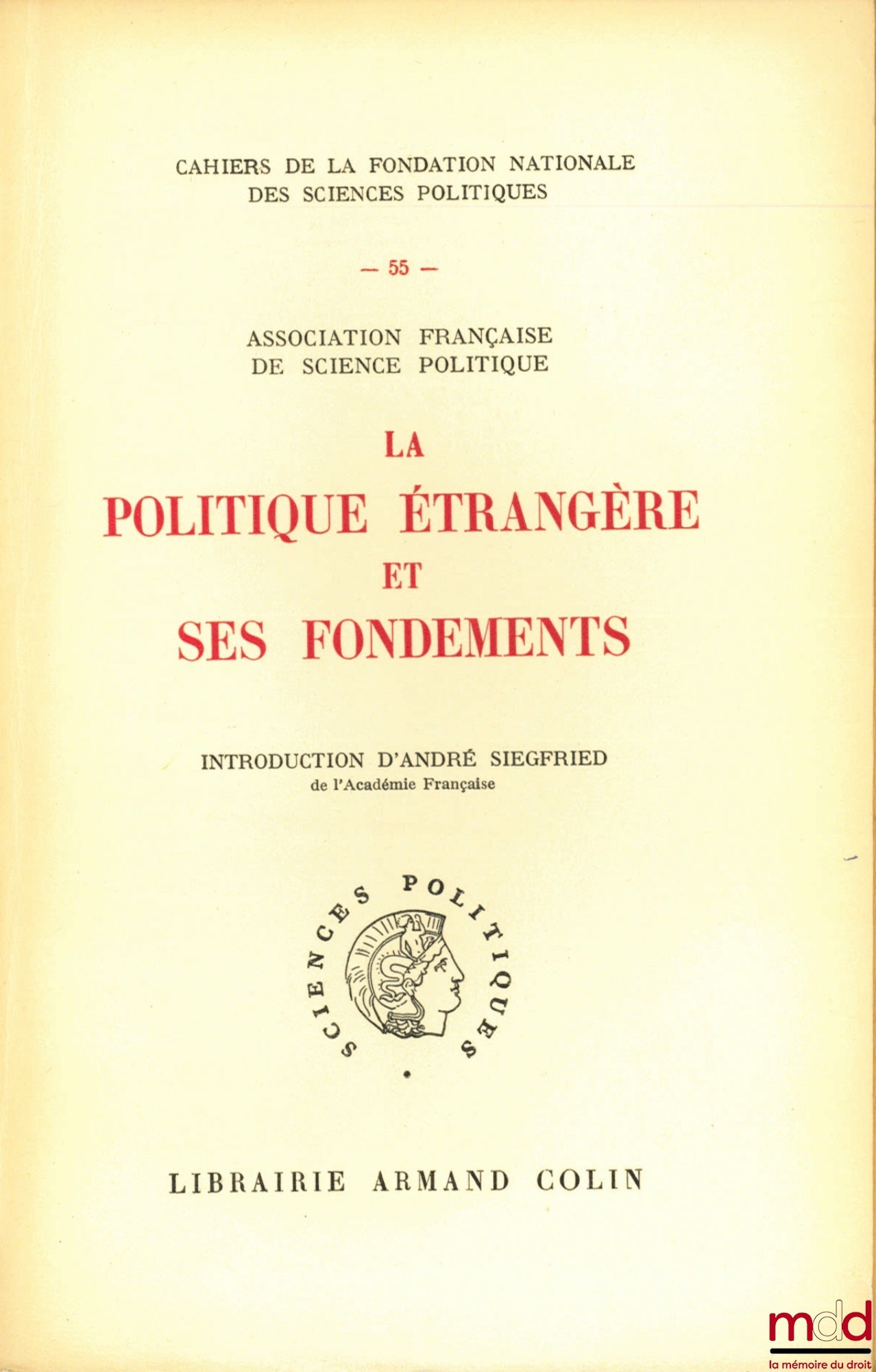 [Collectif] – LA POLITIQUE ÉTRANGÈRE ET SES FONDEMENTS, Rapports préparés sous la direction de Jean-Baptiste DUROSELLE, introduction de André Siegfried, Cahiers de la Fondation Nationale des Sciences Politiques n° 55