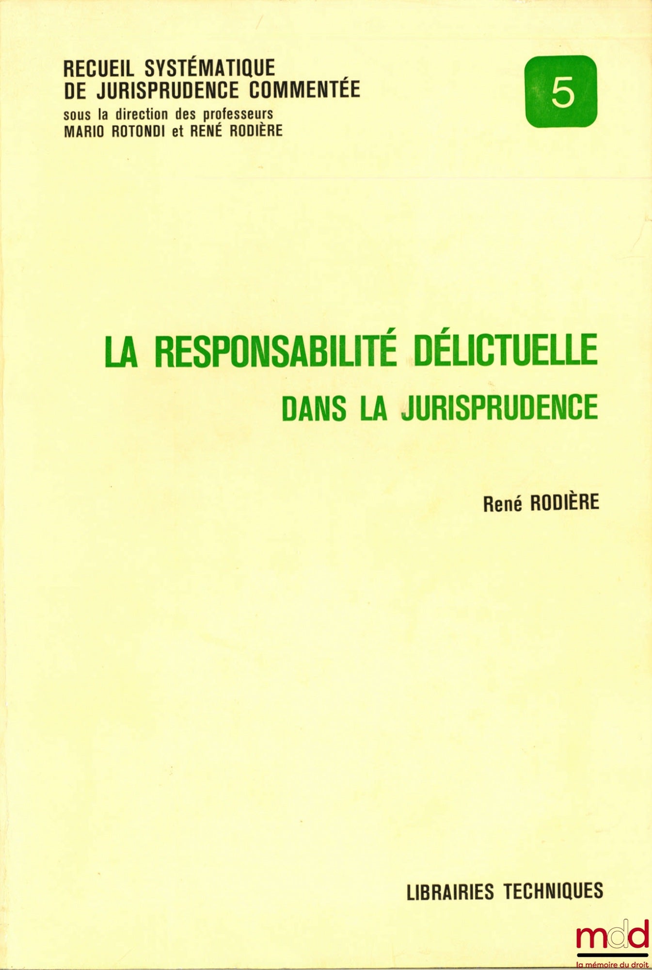RODIÈRE (René) et alii – LA RESPONSABILITÉ DÉLICTUELLE DANS LA JURISPRUDENCE, coll. Recueil systématique de jurisprudence commentée, n° 5