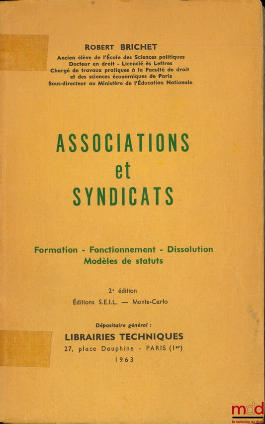 BRICHET (Robert) – ASSOCIATIONS ET SYNDICATS, Formation - Fonctionnement - Dissolution - Modèles de statuts, 2e éd.