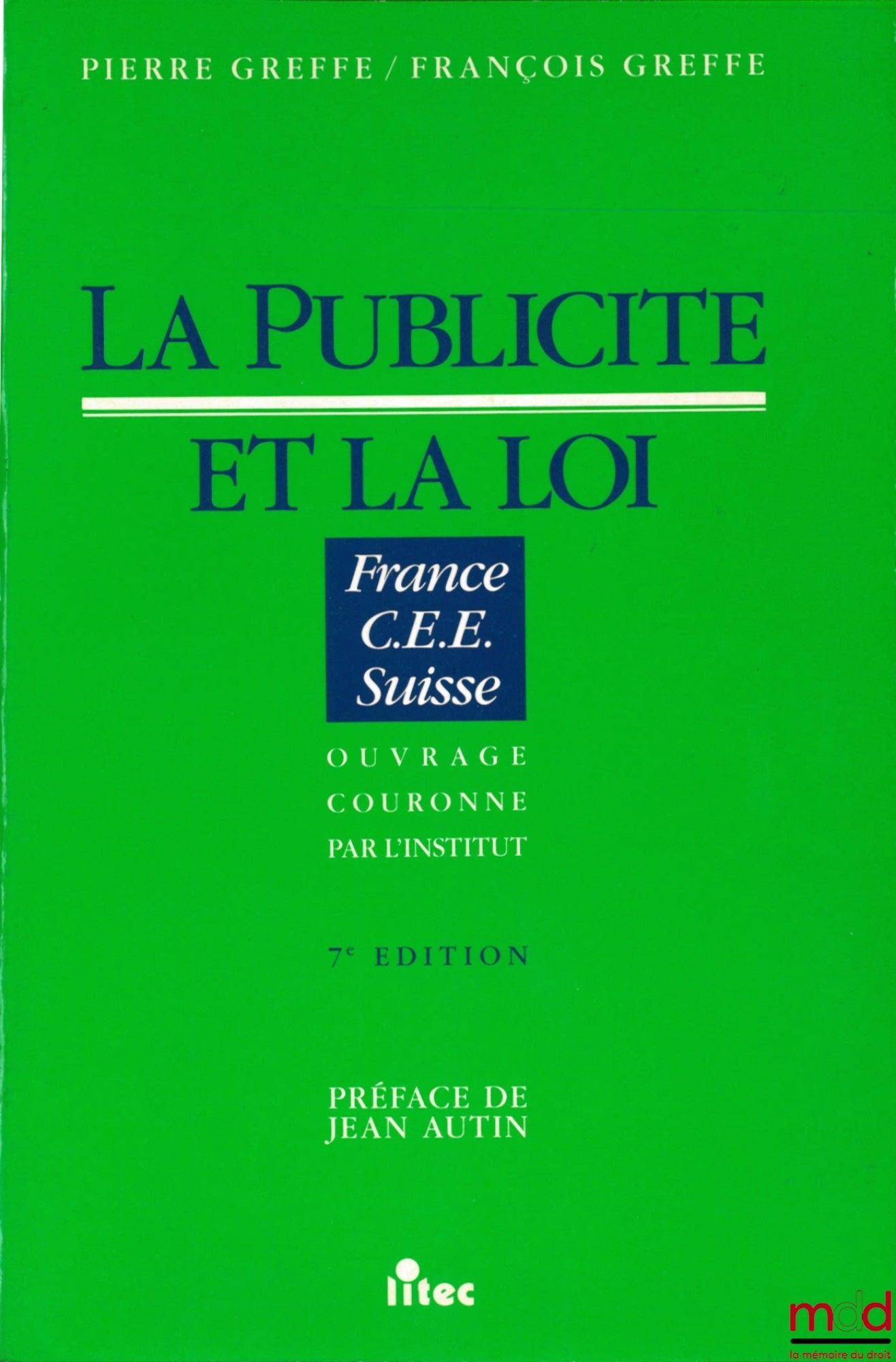 GREFFE (Pierre), GREFFE (François) – ADVERTISING AND THE LAW, Preface by Jean Austin, 7th ed.
