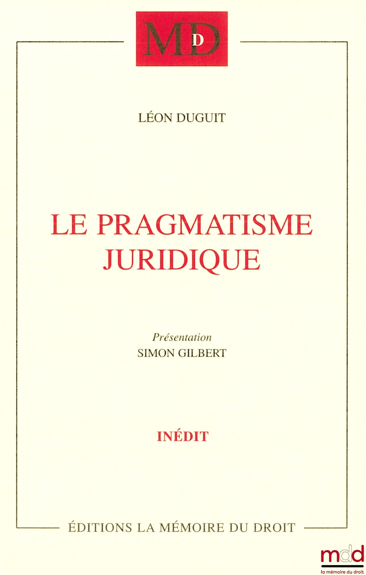 Léon Duguit – Legal Pragmatism, Lectures delivered in Madrid, Lisbon & Coimbra (1923), Introduction and translation (Madrid Conference) by Simon Gilbert