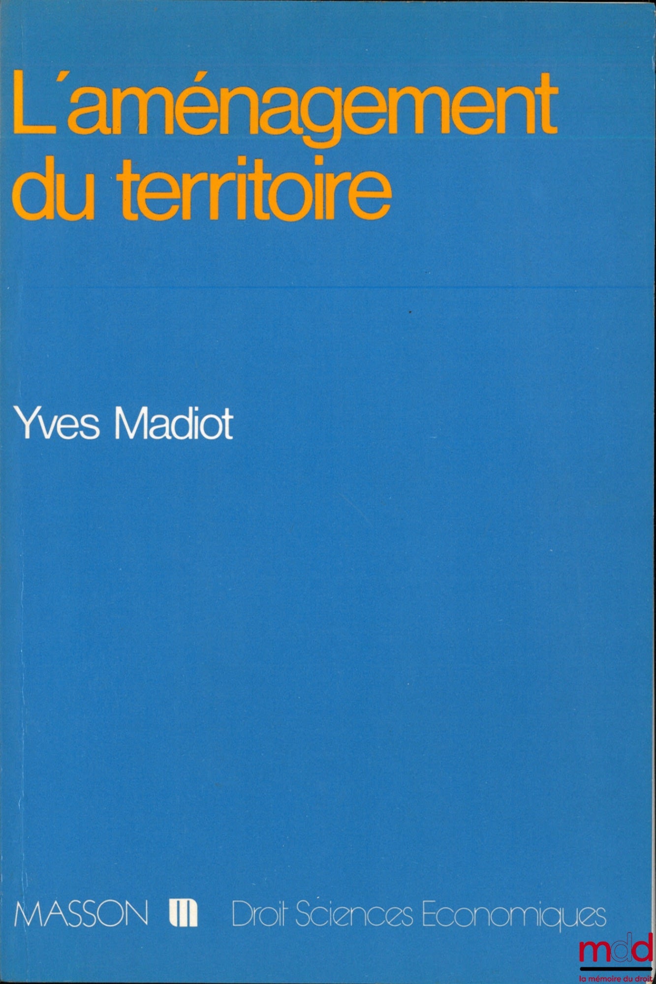 MADIOT (Yves) – LAND USE PLANNING, Law - Economics series