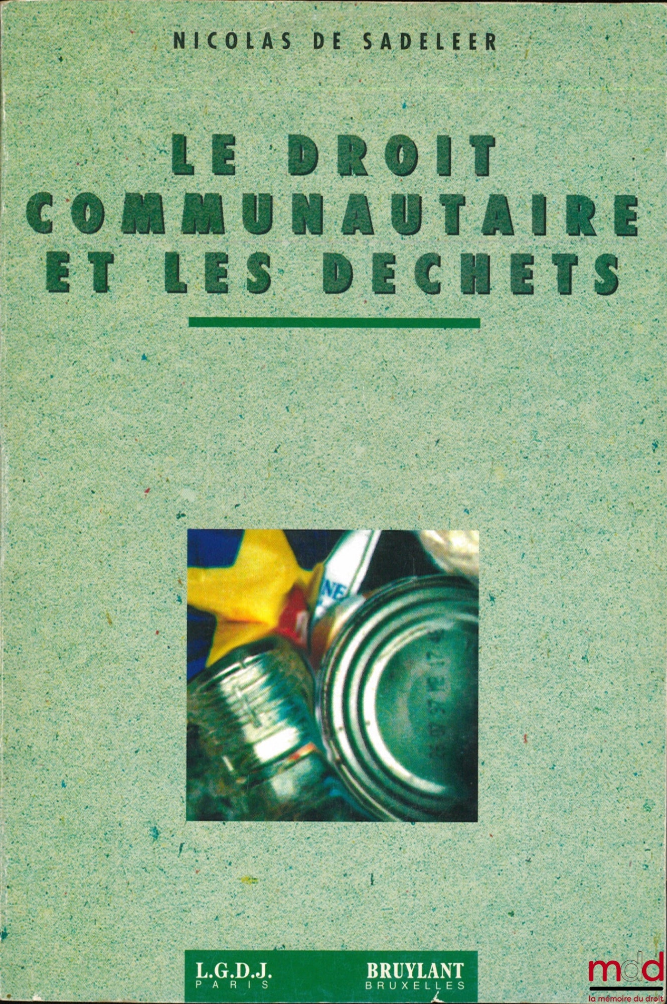 SADELEER (Nicolas de) – COMMUNITY LAW AND WASTE, Preface by Ludwig Krämer