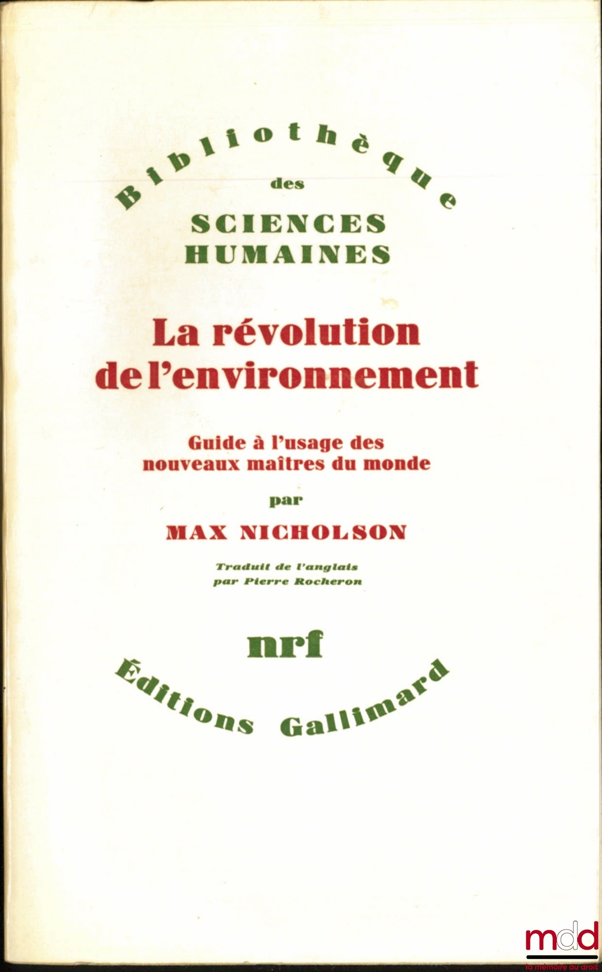 NICHOLSON (Max) – LA RÉVOLUTION DE L’ENVIRONNEMENT, Guide à l’usage des nouveaux maîtres du monde, traduit de l’anglais par Pierre Rocheron, Bibl. des Sciences Humaines