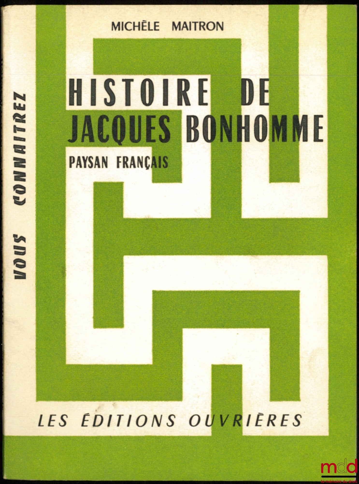 MAITRON (Michèle) – HISTOIRE DE JACQUES BONHOMME, PAYSAN FRANÇAIS, coll. “Vous connaitrez”