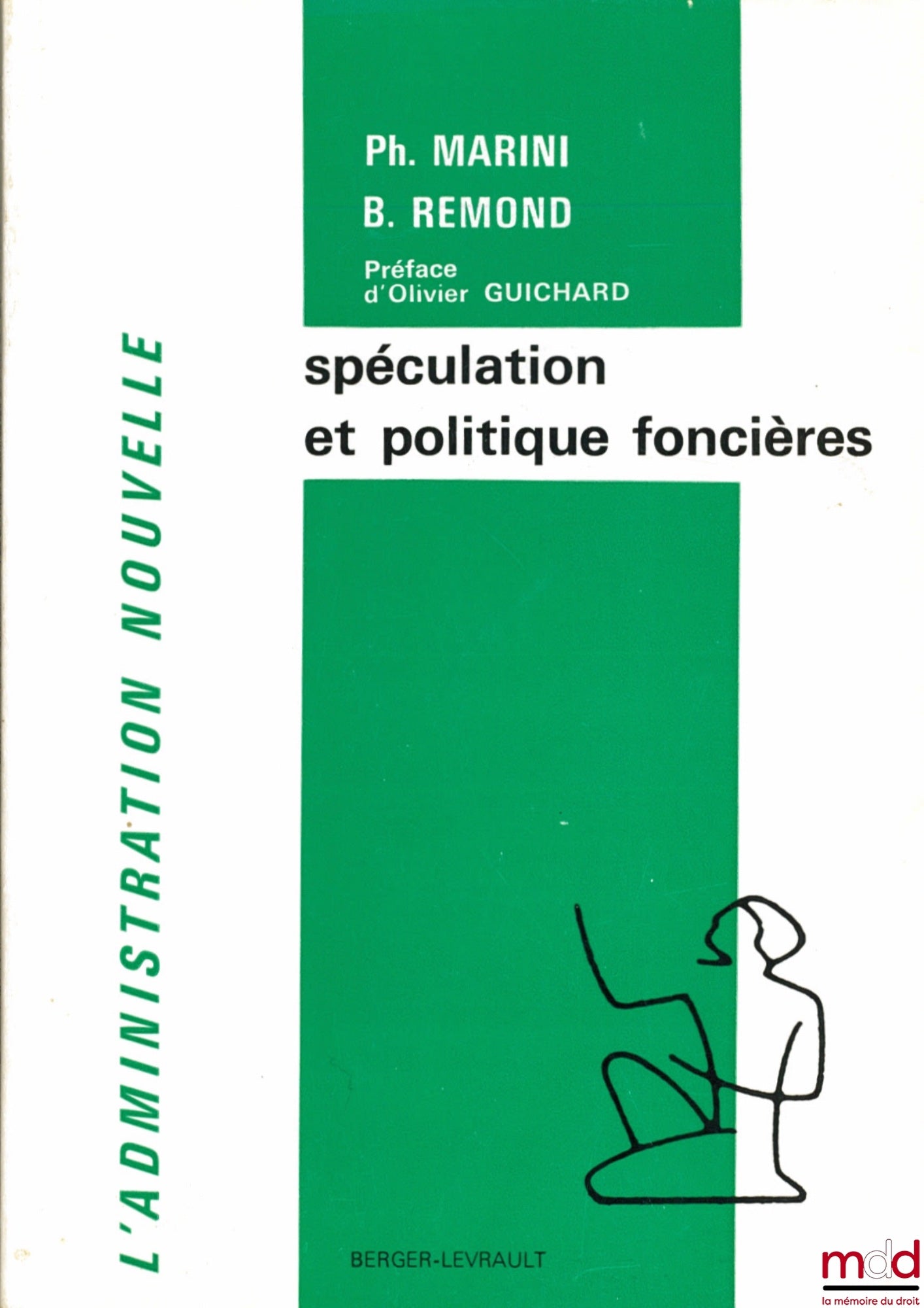 MARINI (Philippe) et RÉMOND (Bruno) – SPÉCULATION ET POLITIQUE FONCIÈRES, Préface de Olivier Guichard, coll. L’Administration Nouvelle