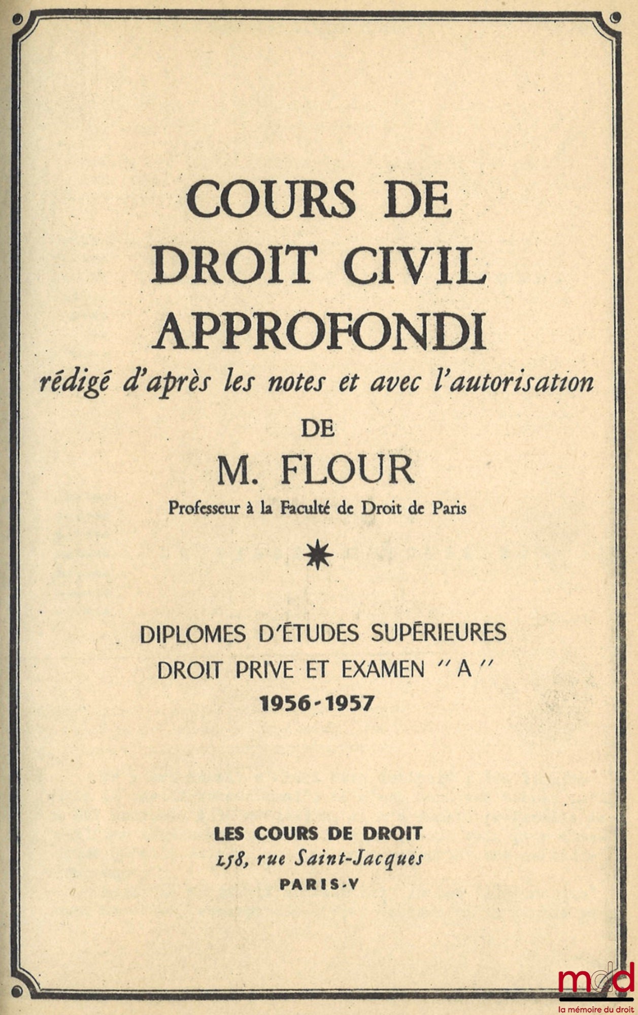 FLOUR Jacques – ADVANCED COURSE IN CIVIL LAW: INHERITANCE LIABILITIES, Private Law and Examination “A”, 1956-1957