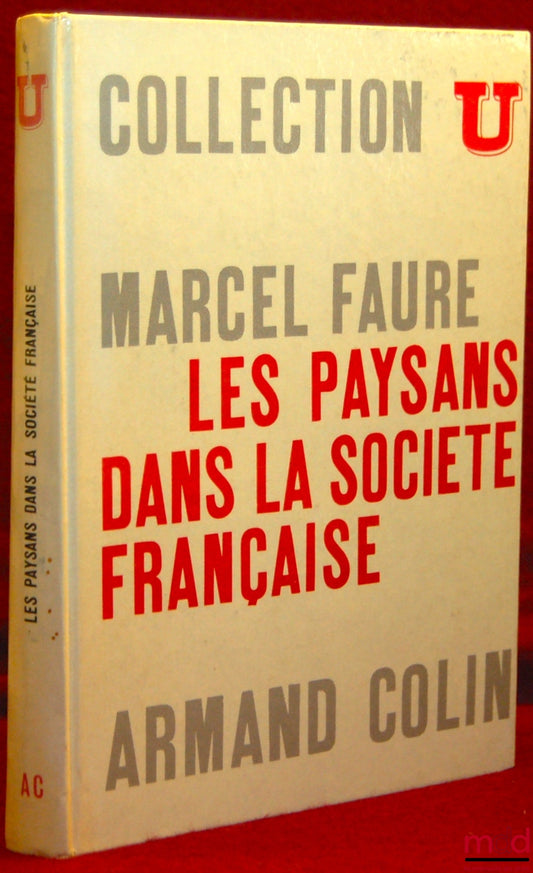 FAURE (Marcel) – LES PAYSANS DANS LA SOCIÉTÉ FRANÇAISE, coll. U