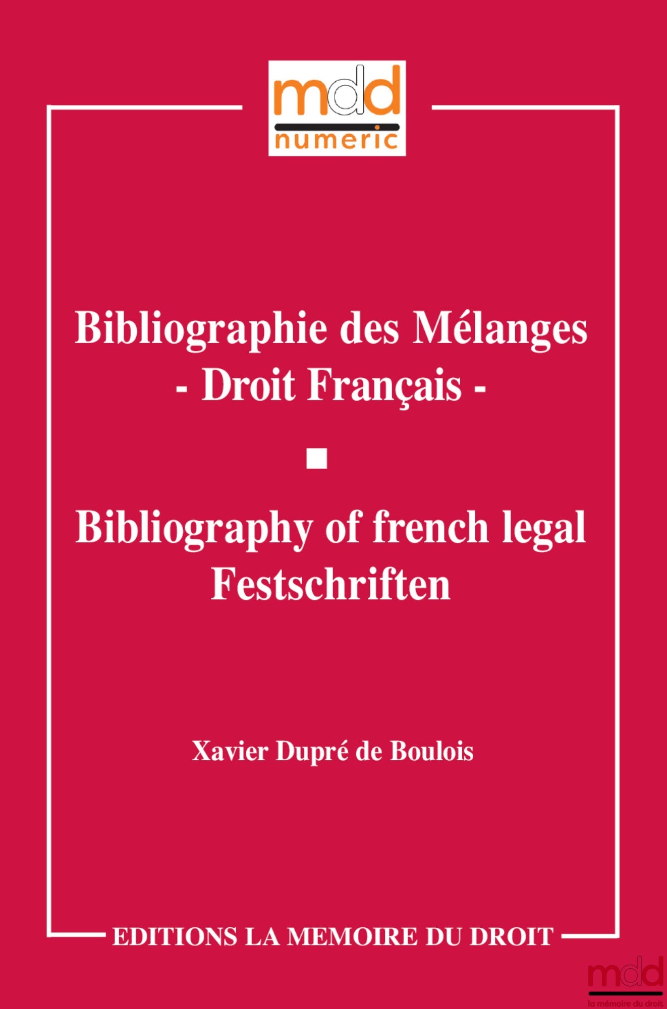 DUPRÉ DE BOULOIS Xavier – BIBLIOGRAPHY OF MISCELLANEOUS WORKS - FRENCH LAW, Bibliography of French legal works