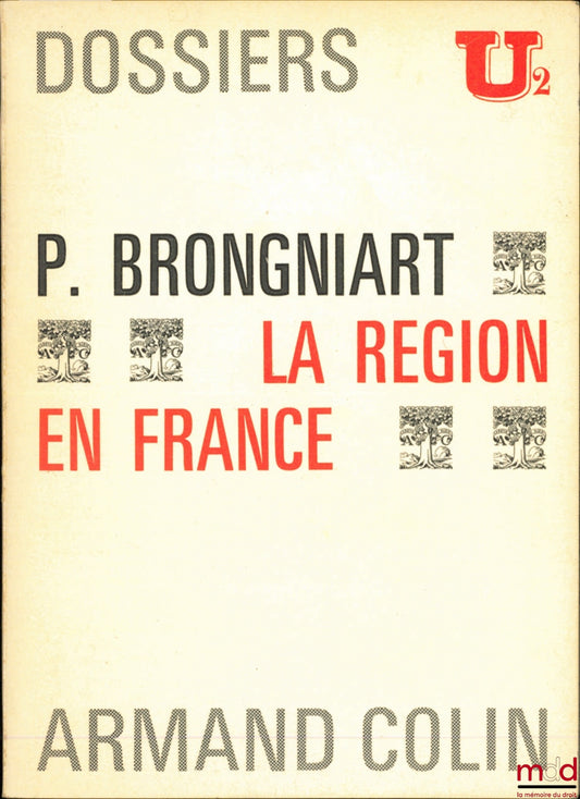 BRONGNIART (Philippe) – LA RÉGION EN FRANCE, coll. Dossiers U2