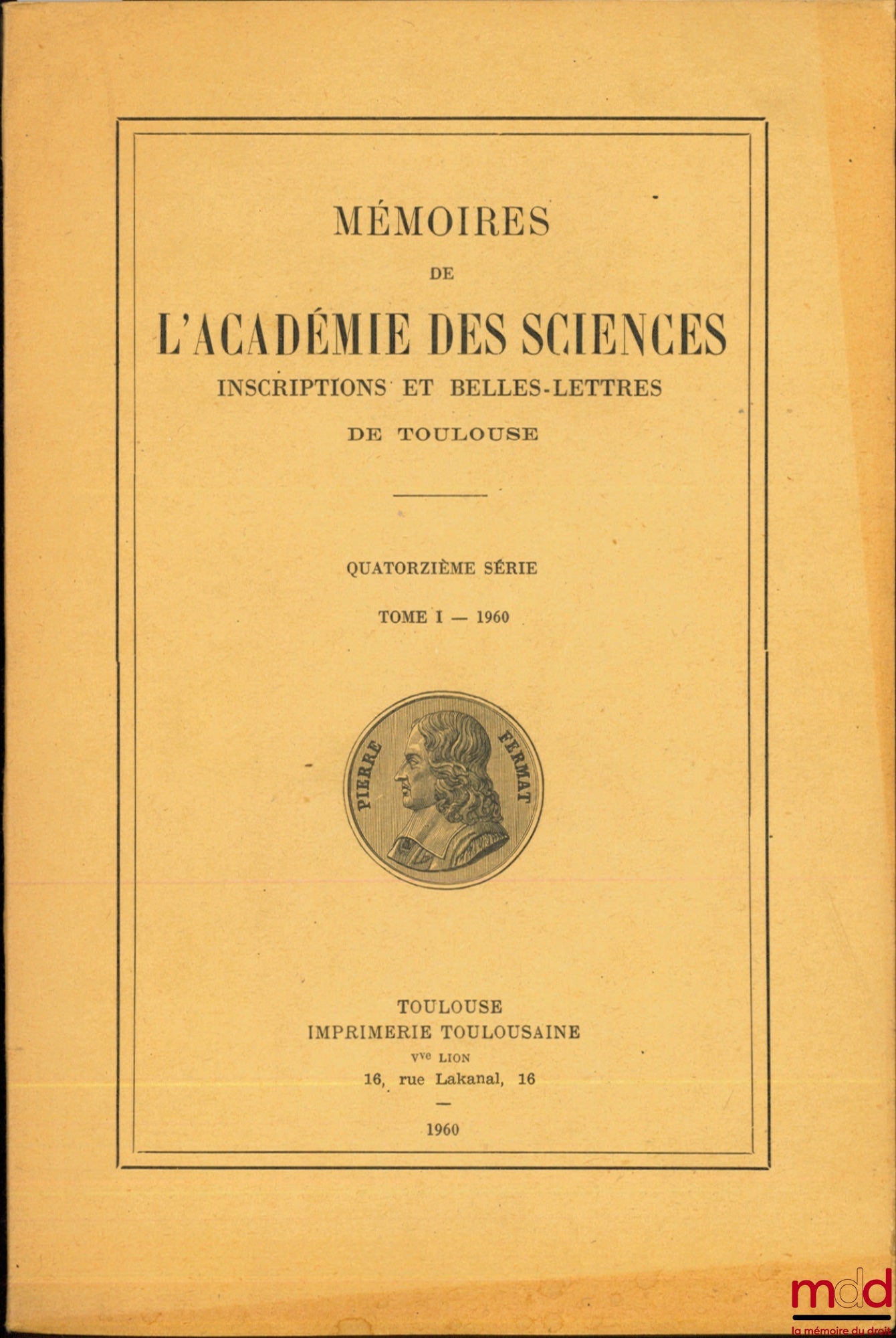MÉMOIRES DE L’ACADÉMIE DES SCIENCES, INSCRIPTIONS ET BELLES-LETTRES DE TOULOUSE, 14ème série - t. I