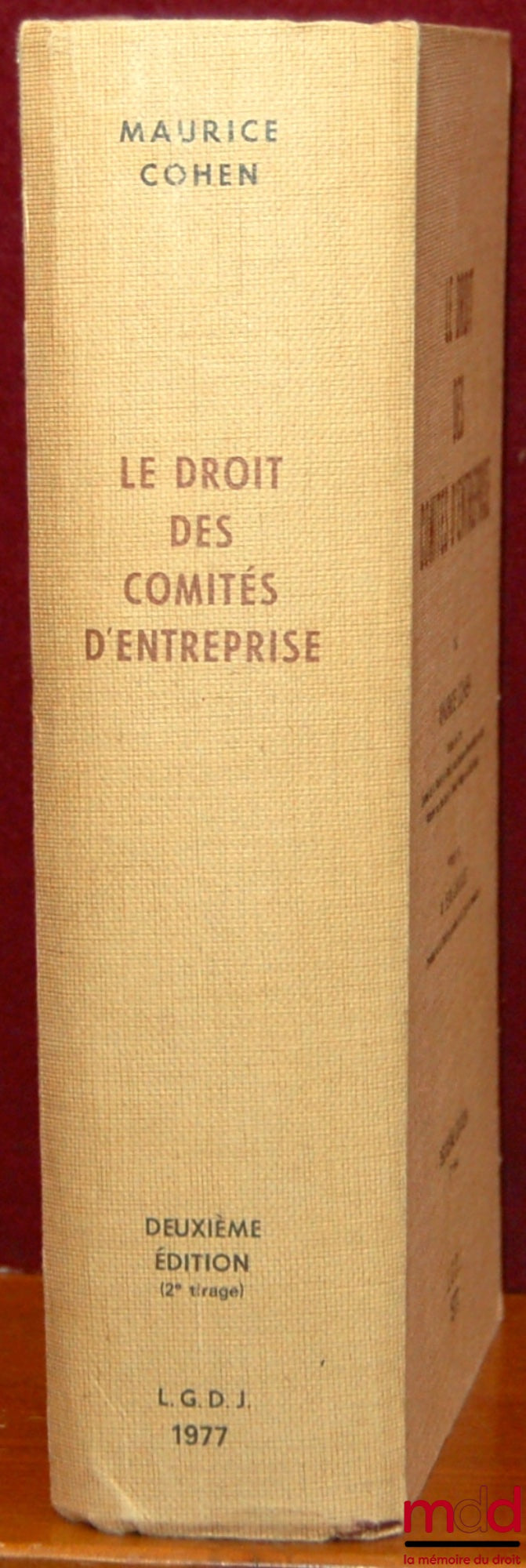 COHEN (Maurice) – LE DROIT DES COMITÉS D’ENTREPRISE, Préface de Jean Laroque, 2ème éd. mise à jour, (2ème tirage)