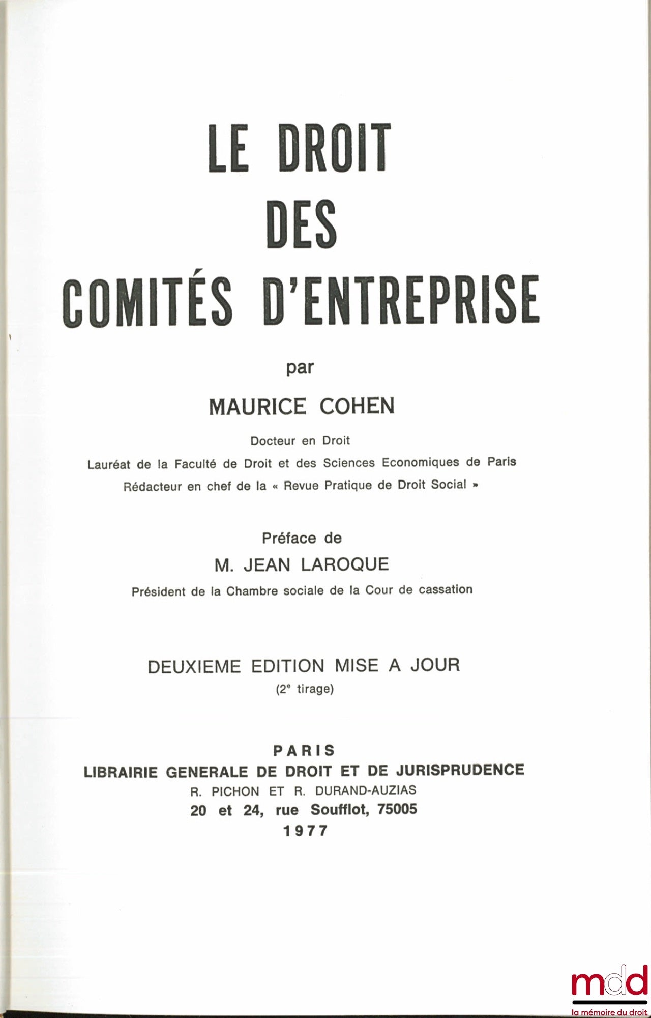 COHEN (Maurice) – LE DROIT DES COMITÉS D’ENTREPRISE, Préface de Jean Laroque, 2ème éd. mise à jour, (2ème tirage)