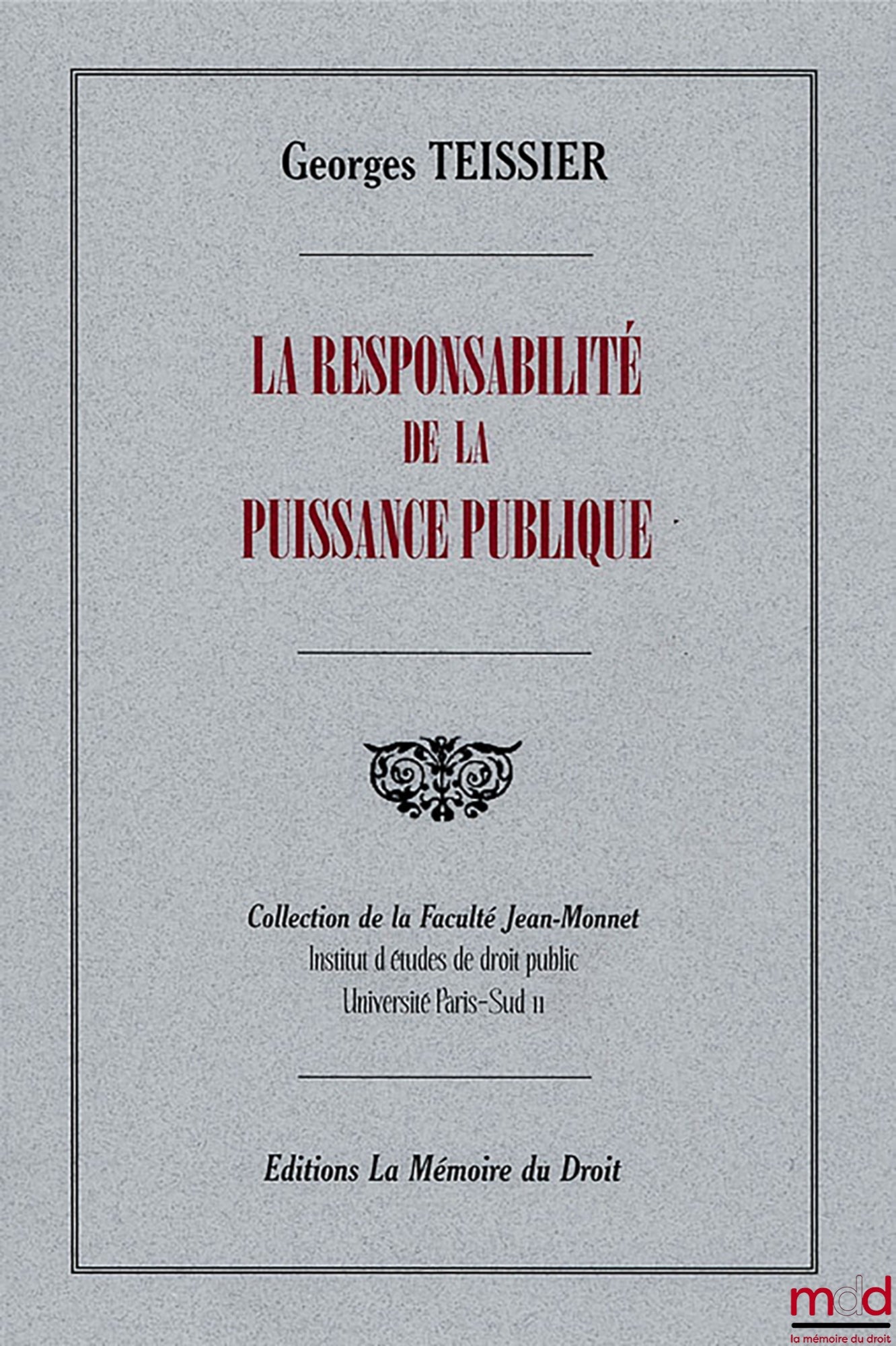 TEISSIER Georges – THE LIABILITY OF PUBLIC AUTHORITIES, Extract from the Repertory of Administrative Law edited by L. Becquet, Jean Monnet Faculty Collection