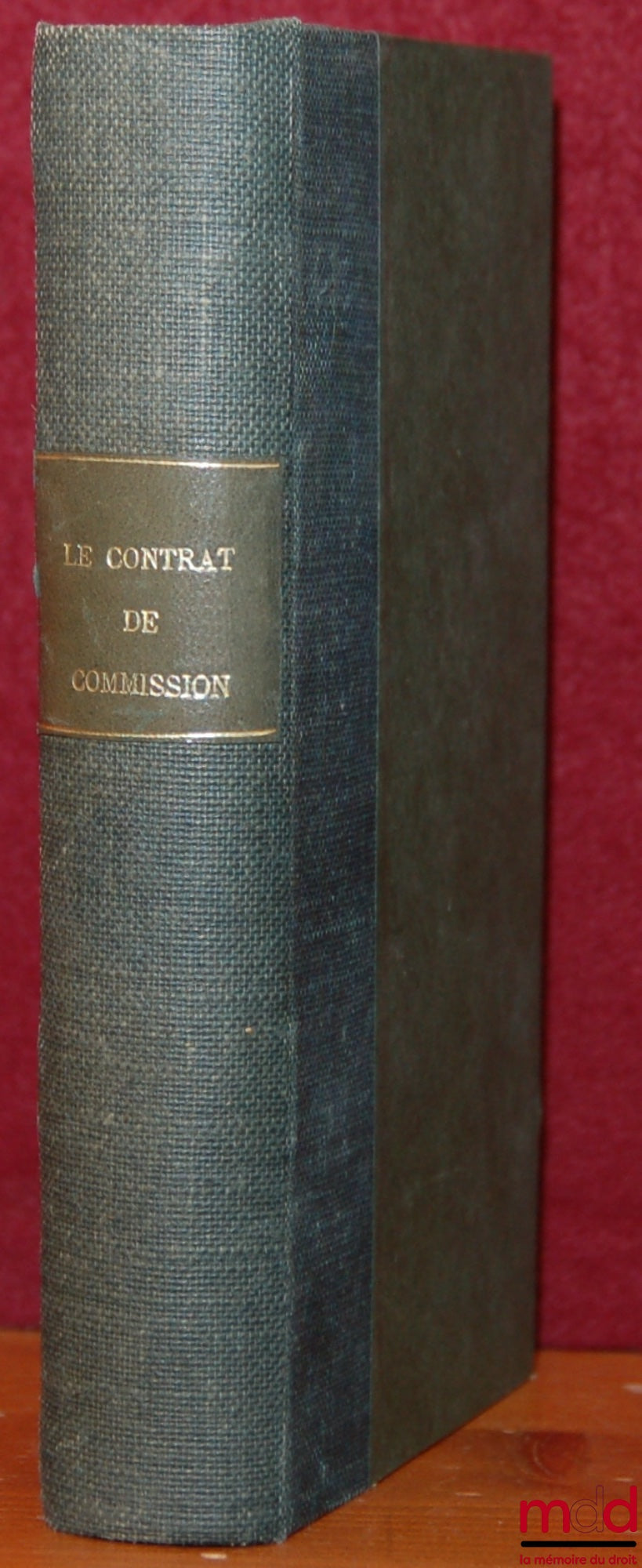[Collectif] – LE CONTRAT DE COMMISSION, Études de droit commercial sous la direction et avec une Préface de Joseph HAMEL, coll. Publ. de l’Institut des sc. jur. et financ. appliquées aux affaires de la Faculté de droit de Paris