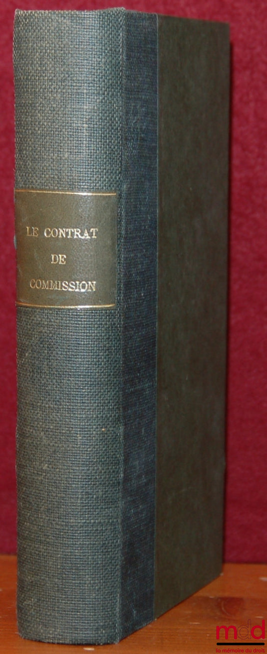 [Collectif] – LE CONTRAT DE COMMISSION, Études de droit commercial sous la direction et avec une Préface de Joseph HAMEL, coll. Publ. de l’Institut des sc. jur. et financ. appliquées aux affaires de la Faculté de droit de Paris