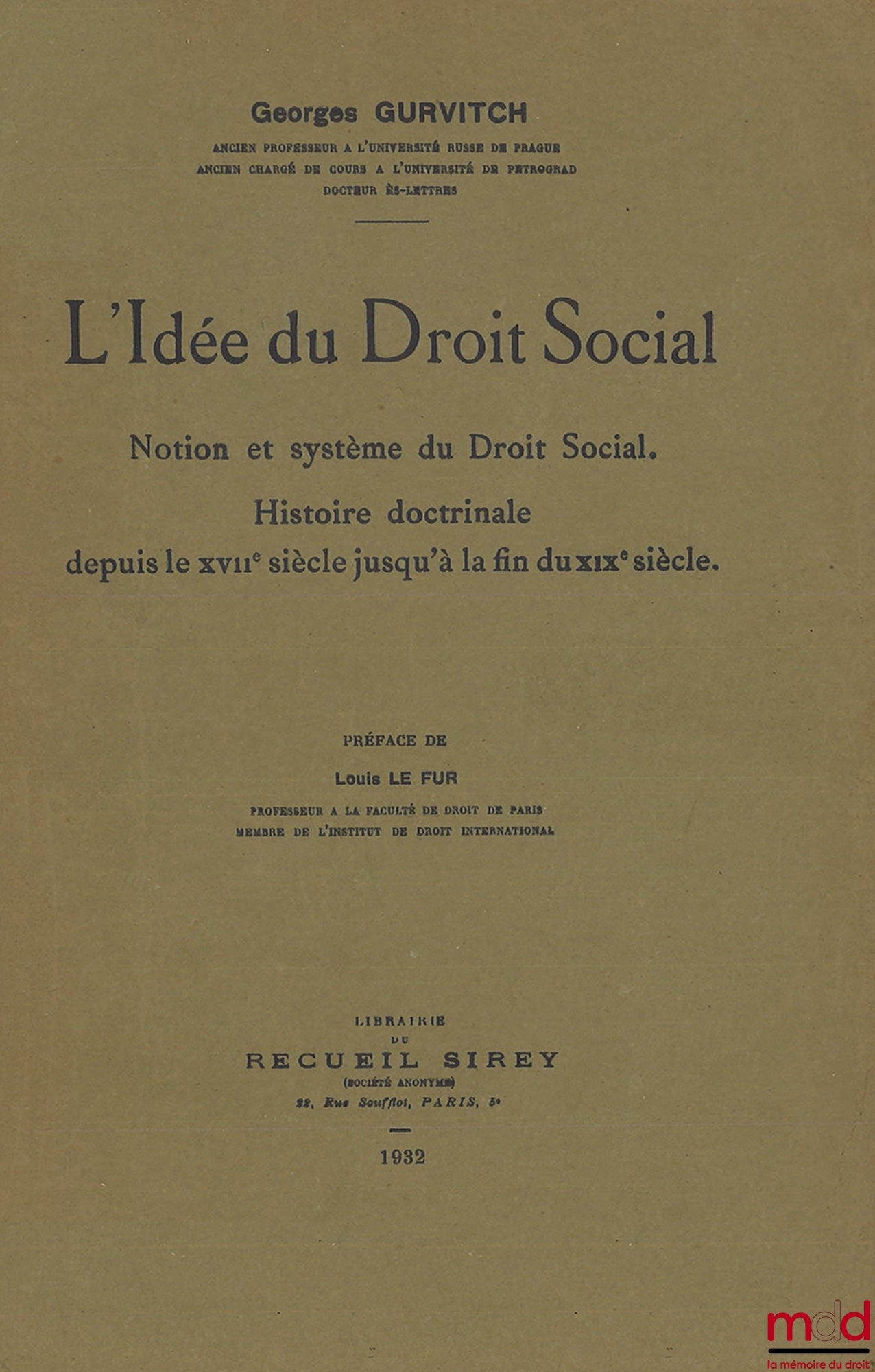 Georges Gurvitch – The Idea of ​​Social Law, Concept and System of Social Law. Doctrinal History from the 17th Century to the End of the 19th Century, Preface by Louis Le Fur
