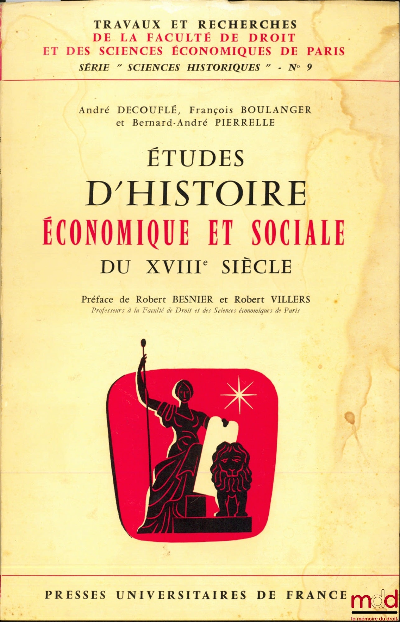 DECOUFLÉ (André), BOULANGER (François) and PIERRELLE (Bernard-André) – STUDIES IN THE ECONOMIC AND SOCIAL HISTORY OF THE 18TH CENTURY, coll. Works and research of the Faculty of Law and Economic Sciences of Paris, series “Historical Sciences” no. 9